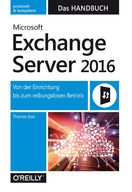 Microsoft Exchange Server 2016 - Das Handbuch - Thomas Joos