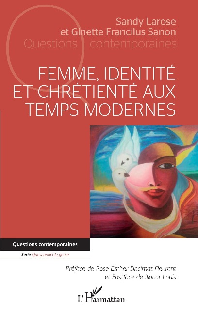 Femme, identité et chrétienté aux temps modernes - Sandy Larose, Francilus Sanon Ginette