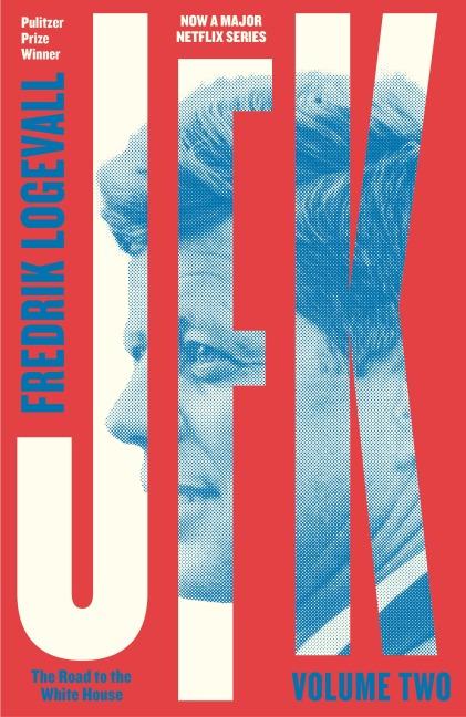 JFK: Volume 2 - Fredrik Logevall