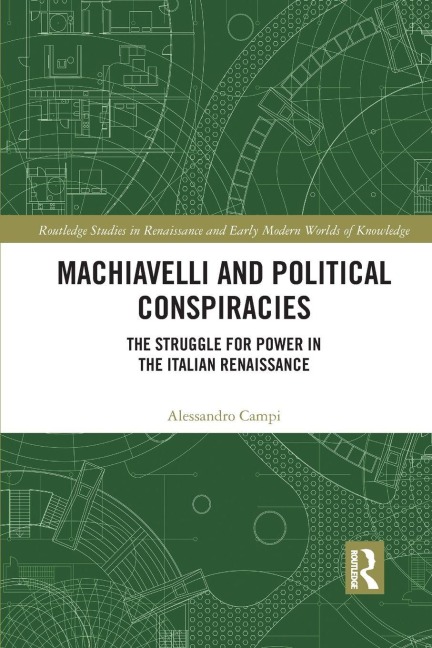 Machiavelli and Political Conspiracies - Alessandro Campi