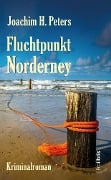 Cover-Bild zum Titel 'Fluchtpunkt Norderney' von 'Joachim H. Peters'