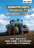 Cover-Bild zum Titel 'Landwirtschafts-Simulator 22' von 'Andreas Zintzsch, Anne-Sophie Hardouin, Aaron Kübler'