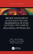 Cover-Bild zum Titel 'Recent Advances in Decolorization and Degradation of Dyes in Textile Effluent by Biological Approaches' von 'Ram Lakhan Singh, Rajat Pratap Singh, Pradeep Kumar Singh'
