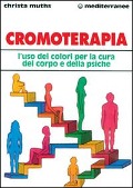 Cover-Bild zum Titel 'Cromoterapia. L'uso dei colori per la cura del corpo e della psiche' von 'Christa Muths'