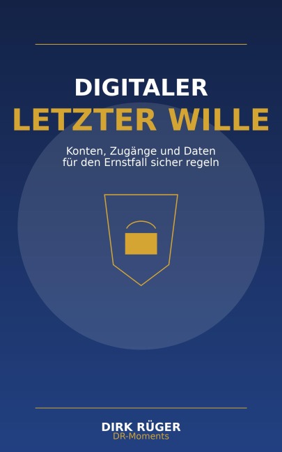 Digitaler letzter Wille - Dirk Rüger