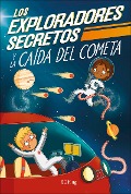 Cover-Bild zum Titel 'Los Exploradores Secretos Y La Caída del Cometa (Secret Explorers Comet Collision)' von 'Sj King'