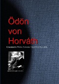 Cover-Bild zum Titel 'Gesammelte Werke Edmund Josef von Horváths (Ödön von Horváth)' von 'Ödön Von Horváth'