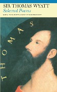 Cover-Bild zum Titel 'Selected Poems of Sir Thomas Wyatt' von 'Thomas Wyatt'
