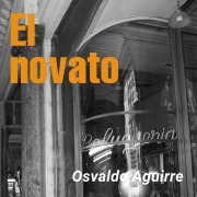 Cover-Bild zum Titel 'El novato' von 'Osvaldo Aguirre'