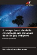 Cover-Bild zum Titel 'Il campo lessicale della cosmologia nei dizionari delle lingue indigene' von 'Dacyo Cavalcante Fernandes'