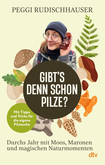 'Gibt's denn schon Pilze?' - Peggi Rudischhauser