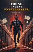 Cover-Bild zum Titel 'The No-Excuse Entrepreneur' von 'Mohsin Abbas'