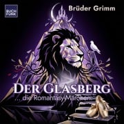 Cover-Bild zum Titel 'Der Glasberg' von 'Brüder Grimm, Jacob Grimm, Wilhelm Grimm'