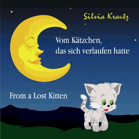 Vom Kätzchen, das sich verlaufen hatte / From a Lost Kitten - Silvia Krautz