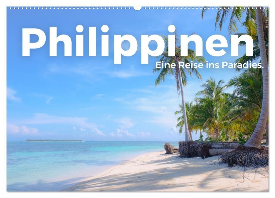 Philippinen - Eine Reise ins Paradies. (Wandkalender 2027 DIN A2 quer), CALVENDO Monatskalender - M. Scott