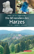 Cover-Bild zum Titel 'Die Mineralien des Harzes' von 'Wilfried Ließmann, Joachim Gröbner'