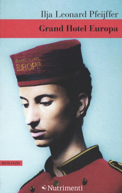 Grand Hotel Europa - Ilja Leonard Pfeijffer