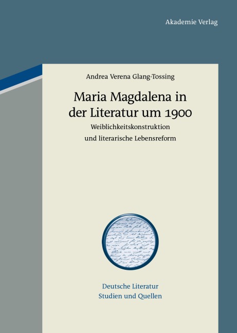 Maria Magdalena in der Literatur um 1900 - Andrea Verena Glang-Tossing