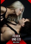 Cover-Bild zum Titel 'Feuer und Eis' von 'Mia Graf'