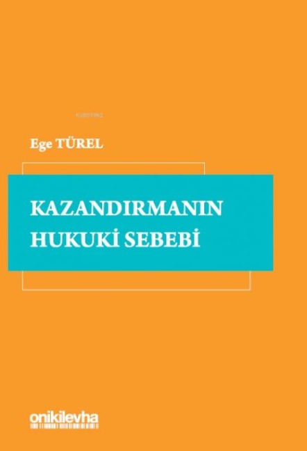 Kazandirmanin Hukuki Sebebi - Ege Türel