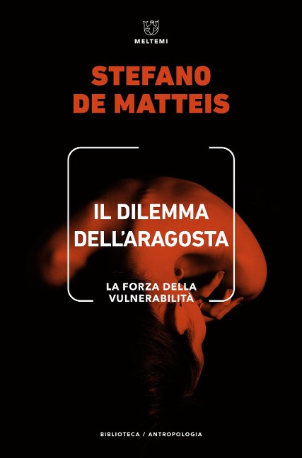Il dilemma dell'aragosta. La forza della vulnerabilità - Stefano De Matteis