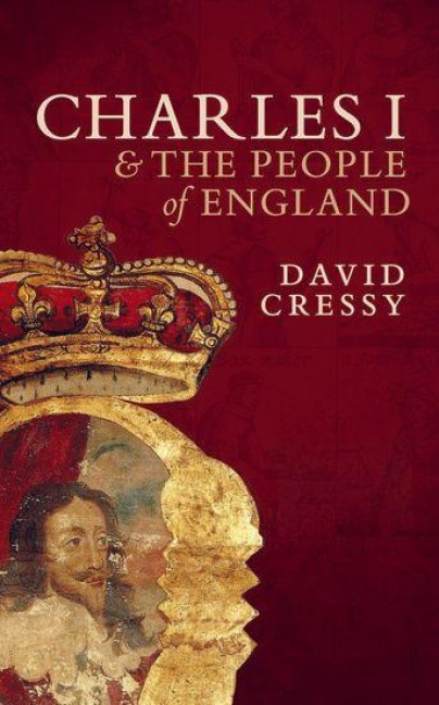 Charles I and the People of England - David Cressy