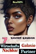 Wirtschafts-Partner Nachbar-Galaxie #7 (Biz & Action RealRPG, #7) - Xavier Lemgoe