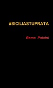 Cover-Bild zum Titel '#SICILIASTUPRATA' von 'Pulcini Remo'