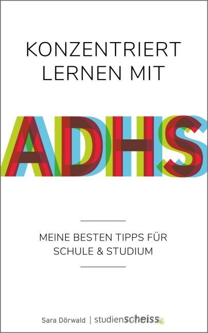Konzentriert lernen mit ADHS - Sara Dörwald