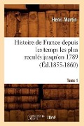 Cover-Bild zum Titel 'Histoire de France Depuis Les Temps Les Plus Reculés Jusqu'en 1789. Tome 1 (Éd.1855-1860)' von 'Henri Martin'