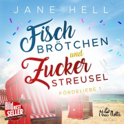 Cover-Bild zum Titel 'Fischbrötchen und Zuckerstreusel: Ein Ostseeroman | Fördeliebe 1' von 'Jane Hell'