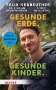 Cover-Bild zum Titel 'Gesunde Erde. Gesunde Kinder' von 'Felix Neureuther, Simon Biallowons, Florian Kreuzpointner'