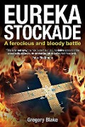 Cover-Bild zum Titel 'Eureka Stockade' von 'Gregory Blake'