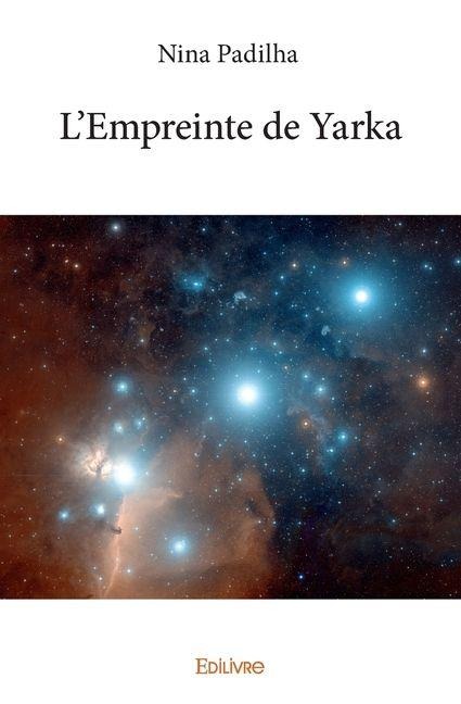L'Empreinte de Yarka - Nina Padilha