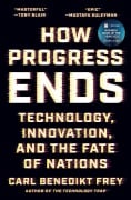 Cover-Bild zum Titel 'How Progress Ends' von 'Carl Benedikt Frey'