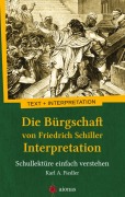 Die Bürgschaft von Friedrich Schiller. Interpretation - Karl A. Fiedler, Friedrich Schiller