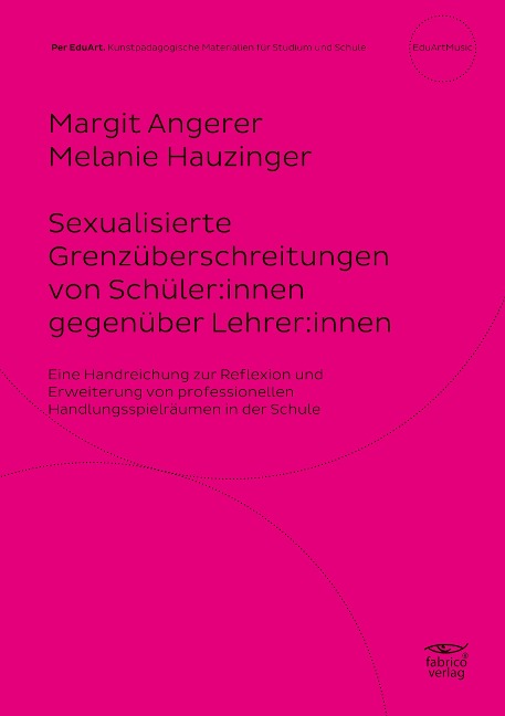Sexualisierte Grenzüberschreitungen von Schüler:innen gegenüber Lehrer:innen - Margit Angerer, Melanie Hauzinger