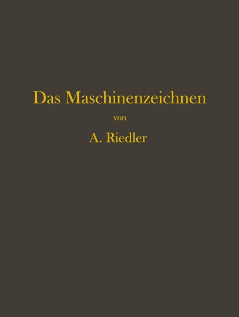 Das Maschinen-Zeichnen - Alois Riedler