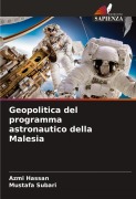 Cover-Bild zum Titel 'Geopolitica del programma astronautico della Malesia' von 'Azmi Hassan, Mustafa Subari'