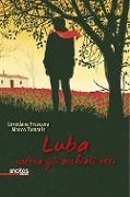 Luba voleva gli occhiali neri - Loredana Frescura, Marco Tomatis