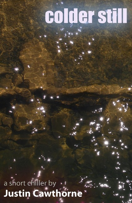 Colder Still - Justin Cawthorne