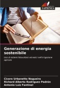 Cover-Bild zum Titel 'Generazione di energia sostenibile' von 'Cicero Urbanetto Nogueira, Richard Alberto Rodríguez Padrón, Antonio Luiz Fantinel'