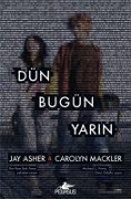 Cover-Bild zum Titel 'Dün Bugün Yarin' von 'Jay Asher, Carolyn Mackler'