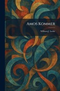 Cover-Bild zum Titel 'Amos Kommer' von 'William J Locke'