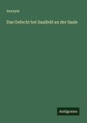 Cover-Bild zum Titel 'Das Gefecht bei Saalfeld an der Saale' von 'Anonym'