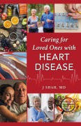 Cover-Bild zum Titel 'Caring for Loved Ones with Heart Disease' von 'J. Shah'