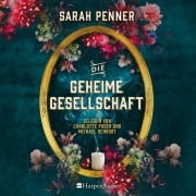 Cover-Bild zum Titel 'Die geheime Gesellschaft (ungekürzt)' von 'Sarah Penner'