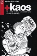 Cover-Bild zum Titel '+Kaos. 10 anni di hacking e mediattivismo' von 'Autistici & Inventati'