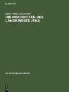 Cover-Bild zum Titel 'Die Inschriften des Landkreises Jena' von 'Luise Hallof, Klaus Hallof'