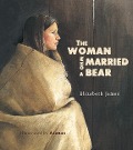 The Woman Who Married a Bear - Elizabeth James